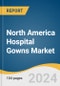 North America Hospital Gowns Market Size, Share & Trends Analysis Report By Type (Surgical Gowns, Non-surgical Gowns, Patient Gowns), By Usability (Disposable, Reusable), By Risk Type (Minimal, Low, Moderate, High), By Region, And Region Forecasts, 2024 - 2030 - Product Thumbnail Image