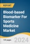 Blood-based Biomarker For Sports Medicine Market Size, Share & Trends Analysis Report By Type (CK, Myoglobin, Lactate, WBC, Urea, CRP), By Region, And Segment Forecasts, 2024 - 2030 - Product Image