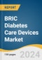 BRIC Diabetes Care Devices Market Size, Share & Trends Analysis Report By Product (Blood Glucose Monitoring Devices), By Distribution Channel (Hospital Pharmacy), By End Use, By Country, And Segment Forecasts, 2024 - 2030 - Product Image
