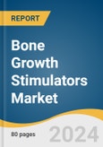 Bone Growth Stimulators Market Size, Share & Trends Analysis Report By Product (Bone Morphogenetic Proteins, Platelet-rich Plasma), By Application (Spinal Fusion Surgeries, Orthopedic Trauma Surgeries), By End-use, By Region, And Segment Forecasts, 2024 - 2030- Product Image