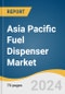 Asia Pacific Fuel Dispenser Market Size, Share & Trends Analysis Report By Product (Submersible, Suction), By Application (Petrol, Diesel, Compressed Natural Gas), By Region, And Segment Forecasts, 2024 - 2030 - Product Thumbnail Image