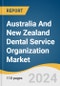 Australia And New Zealand Dental Service Organization Market Size, Share & Trends Analysis Report By Service (Medical Supplies Procurement), By End-use (Dental Surgeons, General Dentists), And Segment Forecasts, 2024 - 2030 - Product Thumbnail Image