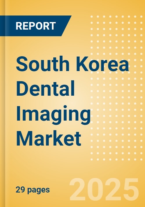 South Korea Dental Imaging Market Outlook to 2033 Dental Cameras and