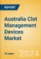 Australia Clot Management Devices Market Outlook to 2033 - Inferior Vena Cava Filters (IVCF), Embolectomy Balloon Catheters and Others - Product Thumbnail Image