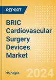 BRIC Cardiovascular Surgery Devices Market Outlook to 2033 - Beating Heart Surgery Systems and Perfusion Disposables- Product Image