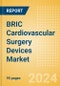 BRIC Cardiovascular Surgery Devices Market Outlook to 2033 - Beating Heart Surgery Systems and Perfusion Disposables - Product Image