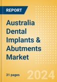 Australia Dental Implants & Abutments Market Outlook to 2033 - Dental Abutments and Dental Implants- Product Image