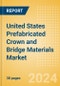 United States Prefabricated Crown and Bridge Materials Market Outlook to 2033 - Permanent Bridges and Permanent Crowns - Product Thumbnail Image