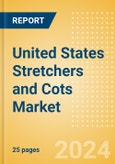 United States Stretchers and Cots Market Outlook to 2033 - Ambulance Cots, Emergency Stretchers and Others- Product Image