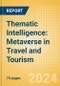 Thematic Intelligence: Metaverse in Travel and Tourism (2024) - Product Image