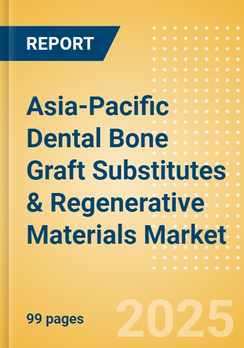 AsiaPacific Dental Bone Graft Substitutes & Regenerative Materials