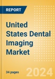 United States Dental Imaging Market Outlook to 2033 - Dental Cameras and Digital Caries Detection Devices- Product Image