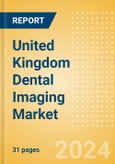 United Kingdom Dental Imaging Market Outlook to 2033 - Dental Cameras and Digital Caries Detection Devices- Product Image