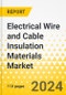 Electrical Wire and Cable Insulation Materials Market - A Global and Regional Analysis: Focus on Application, Material, and Region - Analysis and Forecast, 2024-2034 - Product Image