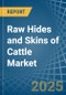 Raw Hides and Skins of Cattle - Market Analysis, Forecast, Size, Trends and Insights - Product Thumbnail Image