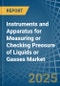 Instruments and Apparatus for Measuring or Checking Pressure of Liquids or Gasses - Market Analysis, forecast, Size, Trends and Insights - Product Thumbnail Image