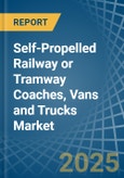 Self-Propelled Railway or Tramway Coaches, Vans and Trucks - Market Analysis, Forecast, Size, Trends and Insights- Product Image