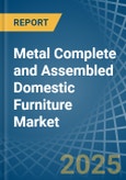 Metal Complete and Assembled Domestic Furniture - Market Analysis, Forecast, Size, Trends and Insights- Product Image