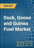 Duck, Goose and Guinea Fowl - Market Analysis, Forecast, Size, Trends and Insights- Product Image