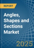 Angles, Shapes and Sections (of Iron or Non-Alloy Steel) - Market Analysis, Forecast, Size, Trends and Insights- Product Image