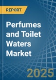 Perfumes and Toilet Waters - Market Analysis, Forecast, Size, Trends and Insights- Product Image
