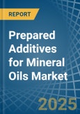 Prepared Additives for Mineral Oils - Market Analysis, forecast, Size, Trends and Insights- Product Image