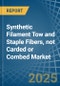 Synthetic Filament Tow and Staple Fibers, not Carded or Combed - Market Analysis, Forecast, Size, Trends and Insights - Product Thumbnail Image
