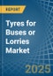 Tyres for Buses or Lorries - Market Analysis, forecast, Size, Trends and Insights - Product Image