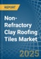 Non-Refractory Clay Roofing Tiles - Market Analysis, Forecast, Size, Trends and Insights - Product Thumbnail Image