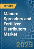 Manure Spreaders and Fertilizer Distributors - Market Analysis, Forecast, Size, Trends and Insights- Product Image