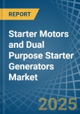 Starter Motors and Dual Purpose Starter Generators - Market Analysis, Forecast, Size, Trends and Insights- Product Image