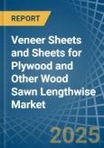 Veneer Sheets and Sheets for Plywood and Other Wood Sawn Lengthwise - Market Analysis, forecast, Size, Trends and Insights- Product Image