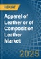 Apparel of Leather or of Composition Leather - Market Analysis, Forecast, Size, Trends and Insights - Product Image