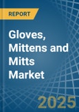 Gloves, Mittens and Mitts - Market Analysis, Forecast, Size, Trends and Insights- Product Image