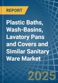 Plastic Baths, Wash-Basins, Lavatory Pans and Covers and Similar Sanitary Ware - Market Analysis, Forecast, Size, Trends and Insights- Product Image