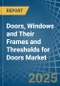 Doors, Windows and Their Frames and Thresholds for Doors (of Iron, Steel or Aluminium) - Market Analysis, forecast, Size, Trends and Insights - Product Thumbnail Image