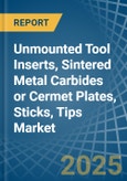 Unmounted Tool Inserts, Sintered Metal Carbides or Cermet Plates, Sticks, Tips - Market Analysis, Forecast, Size, Trends and Insights- Product Image