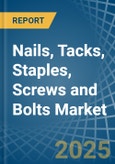 Nails, Tacks, Staples, Screws and Bolts - Market Analysis, Forecast, Size, Trends and Insights- Product Image