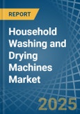 Household Washing and Drying Machines - Market Analysis, Forecast, Size, Trends and Insights- Product Image