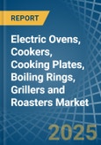 Electric Ovens, Cookers, Cooking Plates, Boiling Rings, Grillers and Roasters - Market Analysis, Forecast, Size, Trends and Insights- Product Image