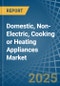 Domestic, Non-Electric, Cooking or Heating Appliances - Market Analysis, Forecast, Size, Trends and Insights - Product Thumbnail Image