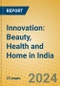 Innovation: Beauty, Health and Home in India - Product Thumbnail Image