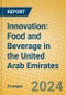 Innovation: Food and Beverage in the United Arab Emirates - Product Thumbnail Image