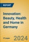 Innovation: Beauty, Health and Home in Germany - Product Thumbnail Image
