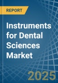 Instruments for Dental Sciences - Market Analysis, forecast, Size, Trends and Insights- Product Image