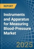 Instruments and Apparatus for Measuring Blood-Pressure - Market Analysis, forecast, Size, Trends and Insights- Product Image