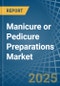 Manicure or Pedicure Preparations - Market Analysis, Forecast, Size, Trends and Insights - Product Thumbnail Image