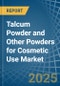 Talcum Powder and Other Powders for Cosmetic Use - Market Analysis, forecast, Size, Trends and Insights - Product Thumbnail Image