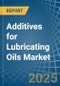 Additives for Lubricating Oils - Market Analysis, forecast, Size, Trends and Insights - Product Thumbnail Image