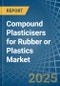 Compound Plasticisers for Rubber or Plastics - Market Analysis, forecast, Size, Trends and Insights - Product Thumbnail Image